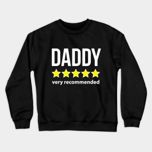 Daddy Five Star Recommended Funny Quote Crewneck Sweatshirt